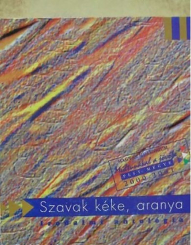 Szavak kéke, aranya - Pest megyei írók és költők antológiája