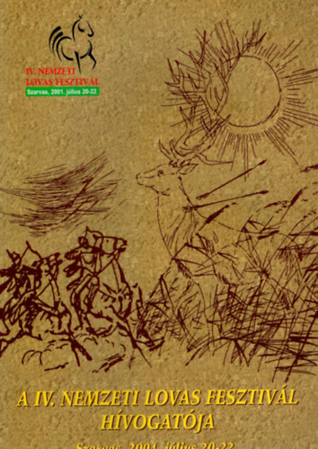 Glózik Klára, Csasztvan András (szerk.) - A IV. Nemzetközi Lovas Fesztivál hívogatója - Szarvas , 2001. július 20-22.