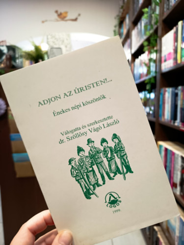 Dr. Szöllősy Vágó László - Adjon az Úristen... Énekes népi köszöntők