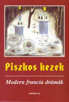 Keil Bni (ford.) - Piszkos kezek - modern francia drmk