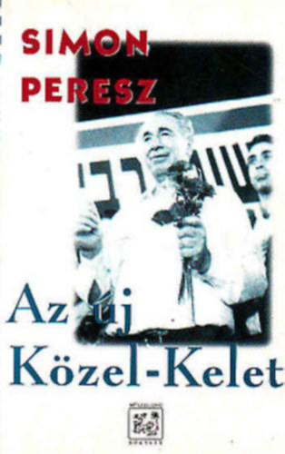 Simon Peresz - Az �j K�zel-Kelet