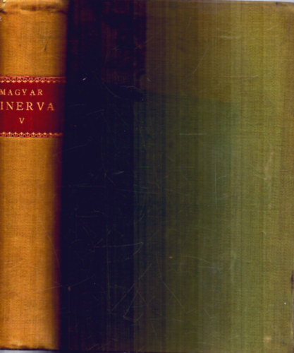 Magyar Minerva V. kötet 1912-1913 - A magyarországi múzeumok és könyvtárak címkönyve