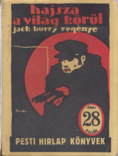 Jack Burry - Hajsza a vil�g k�r�l (Pesti H�rlap K�nyvek)