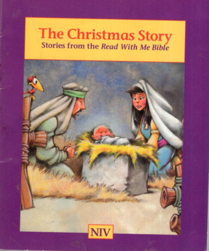 Doris Rikkers (Szerk.), Jean E. Syswerda (Szerk.) - The Christmas Story - Stories from the Read With Me Bible