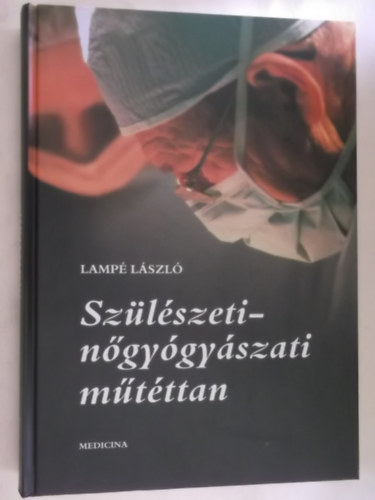 Lamp� L�szl� - Sz�l�szeti-n�gy�gy�szati m�t�ttan