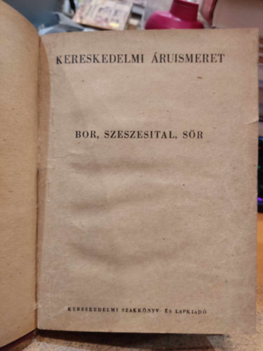Domahidy Mikls, Rohonczy Lajos, Keller Mikls, Rzga Zoltn - Kereskedelmi ruismeret: Bor, szeszesital, sr