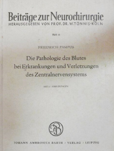 Friedrich Pampus - Die Pathologie des Blutes bei Erkrankungen und Verletzungen des Zentralnervensystems