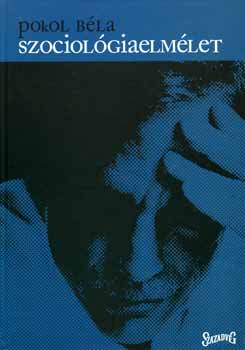 Pokol B�la - Szociol�giaelm�let