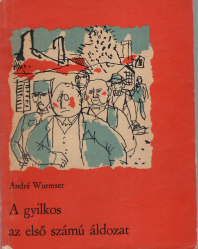 Andr Wurmser - A gyilkos az els szm ldozat
