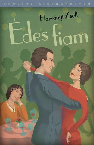 Harsányi Zsolt - Édes fiam