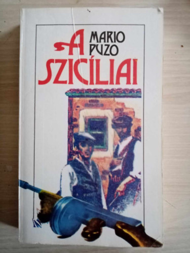 Mario Puzo, Szappanos Gbor (szerk.), Schry Andrs (ford.), Falvay Mihly (ford.) - A szicliai (The Sicilian) - Schry Andrs s Falvay Mihly fordtsa