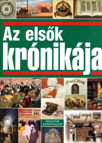 Rnaszegi va (ford.), Almssy gnes (ford.), Papp Krisztina (ford.) - Az elsk krnikja - Tallmnyok, felfedezsek