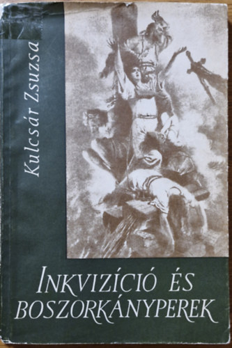 Kulcsár Zsuzsa - Inkvizíció és boszorkányperek