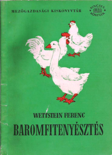 Wettstein Ferenc - Baromfiteny�szt�s