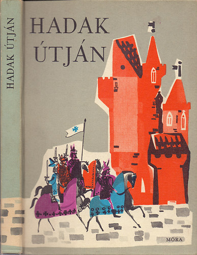 Csan�di Imre (v�logatta-szerkesztette) - Hadak �tj�n - Verses magyar t�rt�nelem