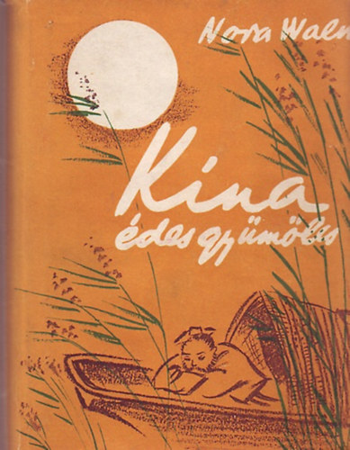 Waln Nora - Kina, �des gy�m�lcs