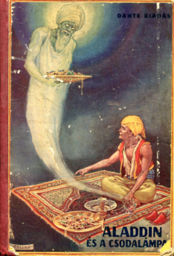 Benedek Elek (átdolgozta) - Aladdin és a csodalámpa és más mesék az ezeregy éjszakából