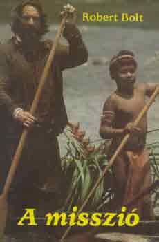 Robert Bolt - A misszió