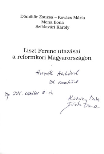 Sziklavri Kroly, Mona Ilona, Kovcs Mria, Dmtr Zsuzsa - Liszt Ferenc utazsai a reformkori Magyarorszgon
