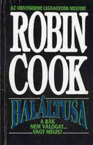 Robin Cook - 10 db Robin Cook krimi: Haláltusa - Szfinx - Mutáció - Halálfélelem - Műhiba - Agy - Kóma - Járvány - Láz - Akár az Isten