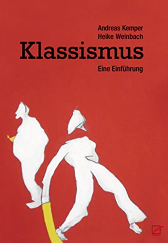 Andreas Kemper, Heike Weinbach - Klassismus - Eine Einfhrung