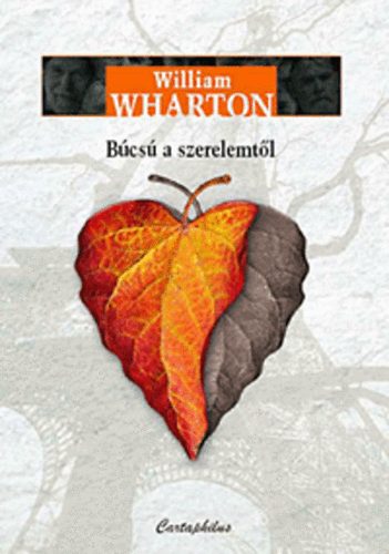 William, Wharton - Búcsú a szerelemtől