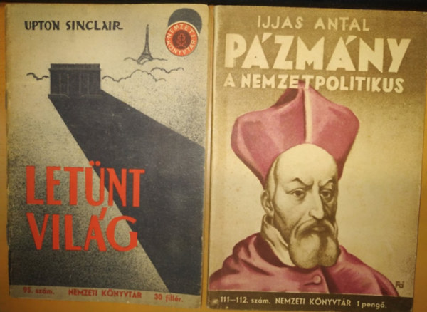 Upton Sinclair, Ijjas Antal - Letünt világ (95. szám) + Pázmány, a nemzetpolitikus (111-112. szám) (2 füzet)