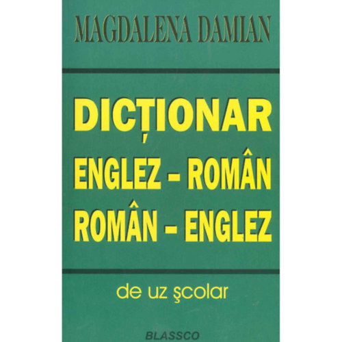 Magdalena Damian - Dictionar englez-roman, roman-englez (Angol-Román Román-Angol)