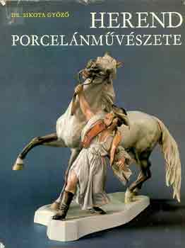Dr. Sikota Gyz - Herend porcelnmvszete