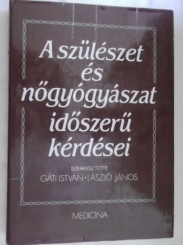 Gti Istvn- Lszl Jnos (szerk.) - A szlszet s ngygyszat idszer krdsei