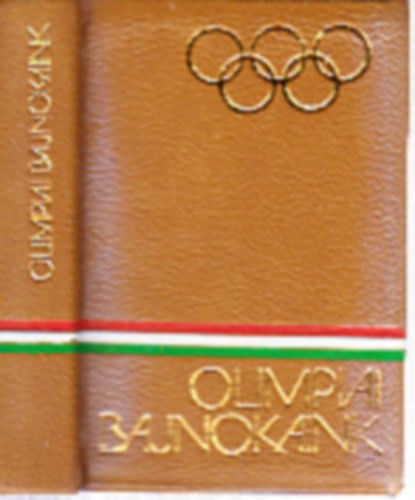 Kahlich Endre - Olimpiai bajnokaink (miniknyv)
