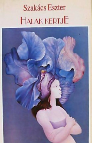 Szak�cs Eszter - Halak kertje