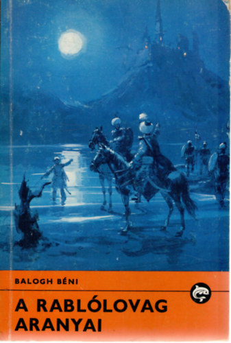 Balogh B�ni - A rabl�lovag aranyai