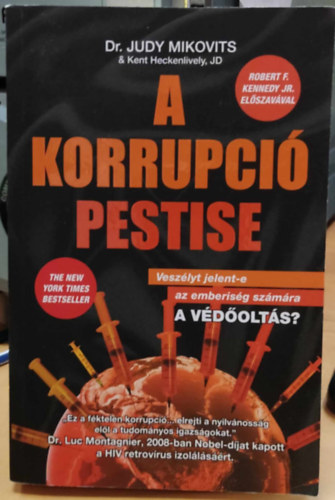 Dr. Judy Mikovits, Kent Heckenlively, JD - A korrupció pestise