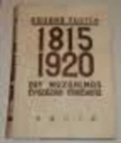 Eduard Fueter - 1815-1920 Egy mozgalmas �vsz�zad t�rt�nete