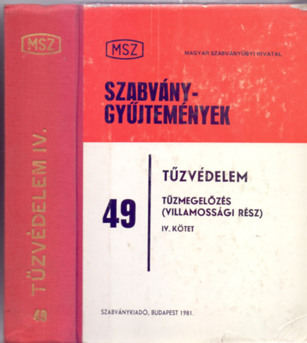 Szerkesztő: Kövesdy László - Sturné Somkuti Piroska - Tűzvédelem IV. kötet - Tűzmegelőzés (Villamossági rész - 6., átdolgozott kiadás - MSZ Szabványgyűjtemények 49.)