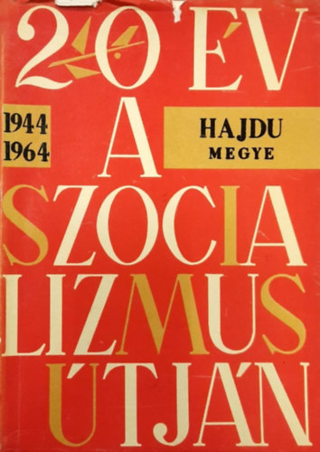 20 �v a szocializmus �tj�n (Pest megye, 1944-1964)
