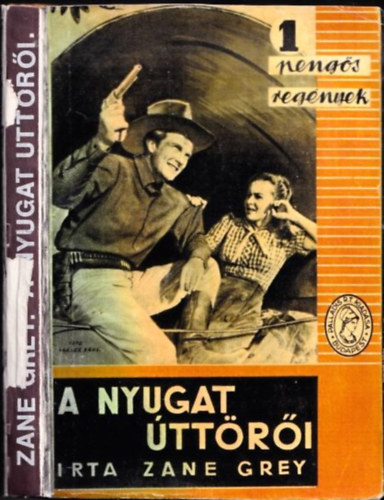 Zane Grey - A nyugat ttri (1 pengs regnyek)