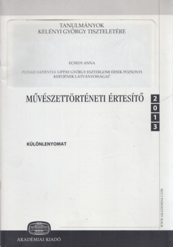 Ecsedy Anna - Plenus Sapientia: Lippay Gyrgy esztergomi rsek pozsonyi kertjnek ltvnyossgai (Tanulmnyok Kelnyi Gyrgy tiszteletre) (dediklt)