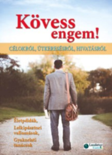 Vereb Istvn szerk., Verebn Srkzi Rka szerk. - Kvess engem! ( Clokrl, tkeressrl, hivatsrl )