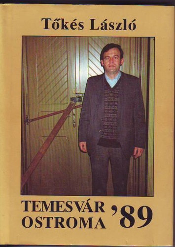 Tőkés László - Temesvár ostroma '89