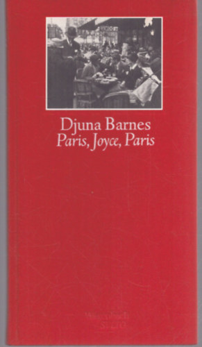 Djuna Barnes - Paris, Joyce, Paris