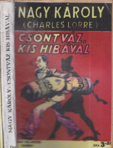 C. Lorre (Nagy Kroly) - Csontvz, kis hibval (I. kiads)