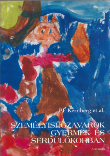 Kernberg, Paulinaf. - Szemlyisgzavarok gyermek- s serdlkorban