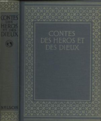 CONTES DES HEROS ET DES DIEUX  37 contes ancien avec Quinze Planches en Couleurs par Innes Fripp