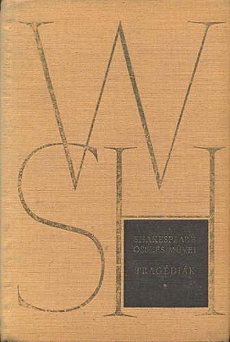 William Shakespeare - Shakespeare összes művei - Tragédiák I-II.