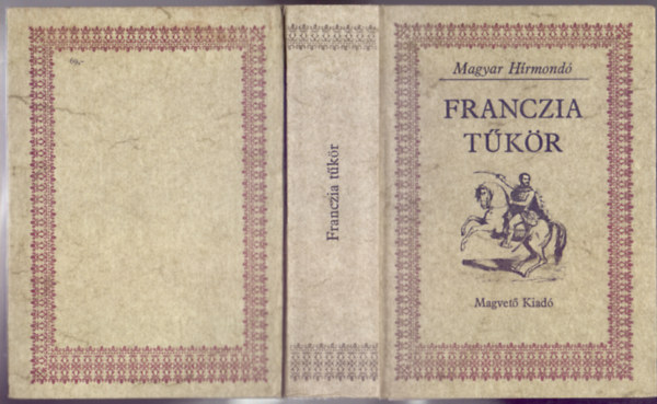Bajomi L�z�r Endre (szerk.) - Franczia t�k�r (V�logat�s a 19. sz�zad magyar vonatkoz�s� francia irodalm�b�l)