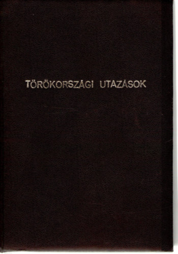 Dr. Szab-Pap Lrnt - Trkorszgi utazsok