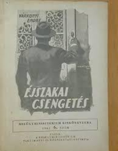 V�rkonyi Endre - �jszakai csenget�s (Bel�gyminiszt�rium kisk�nyvt�ra 6.)