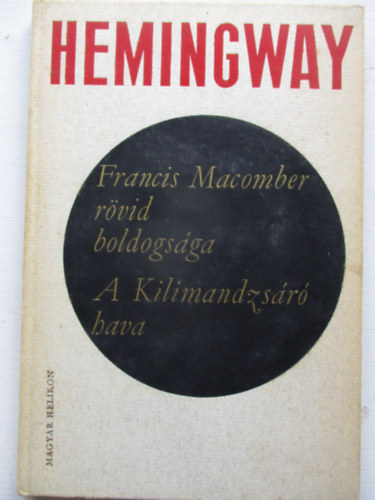 Ernest Hemingway - Francis Macomber r�vid boldogs�ga-A Kilimandzs�r� hava